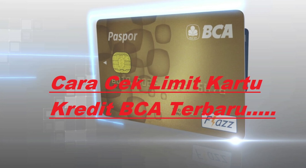 10 Cara Cek Limit Kartu Kredit BCA Terbaru