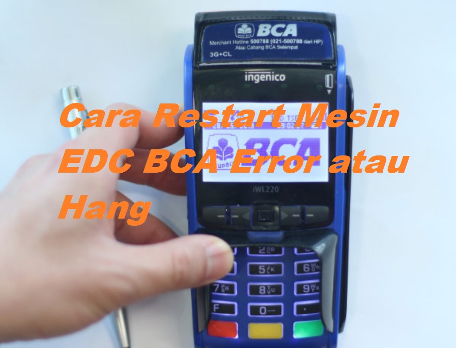 10 Cara Restart Mesin EDC BCA Terbaru