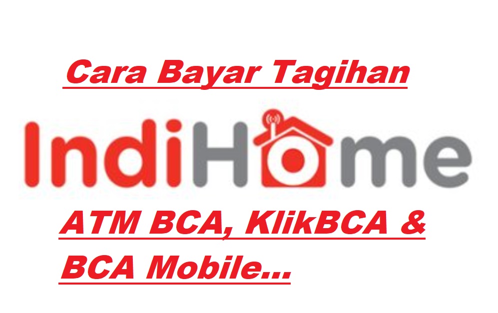 20 Cara Bayar Tagihan Indihome Lewat ATM BCA