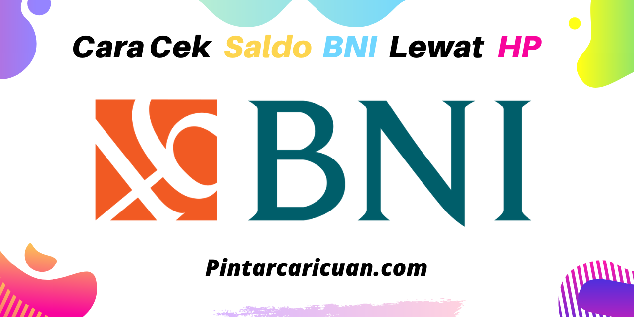 Cara Cek Saldo BNI Lewat Hp