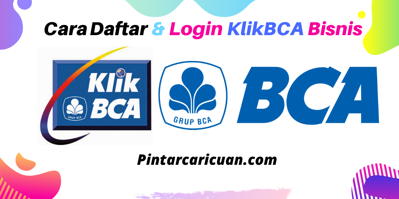 Cara Daftar dan Login KlikBCA Bisnis