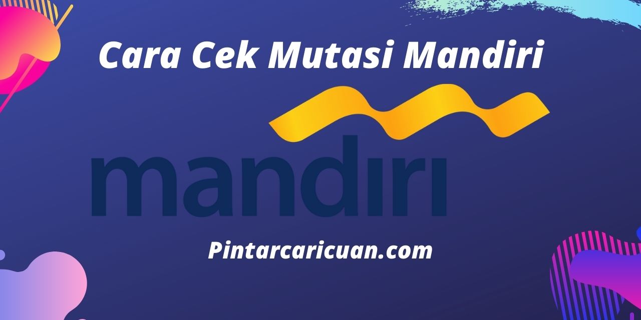 20 Cara Cek Mutasi Mandiri