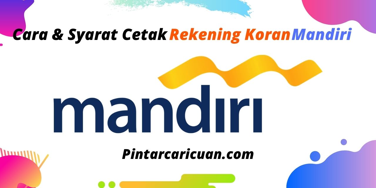 20 Cara & Syarat Cetak Rekening Koran Mandiri