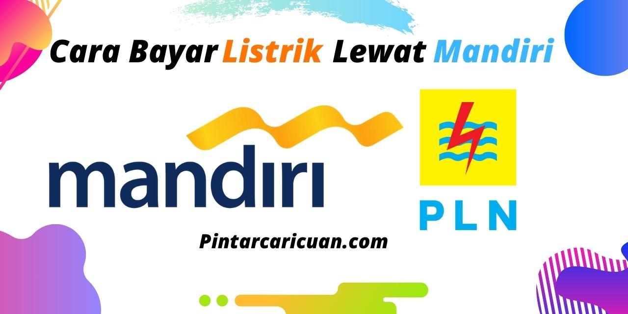 25 Cara Bayar Listrik Lewat Mandiri