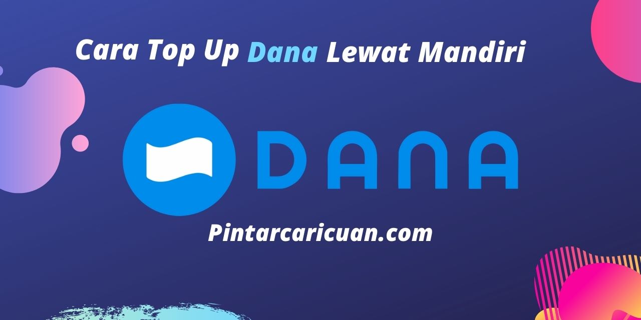 30 Cara Top Up Dana Lewat Mandiri