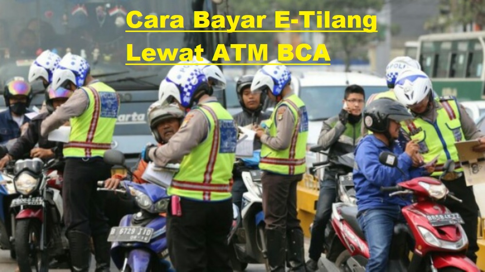 10 Cara Bayar E-Tilang lewat ATM BCA Terbaru