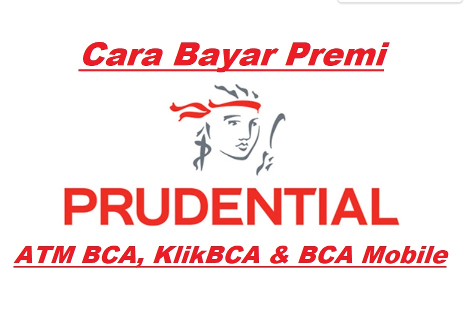 10 Cara Bayar Premi Prudential Lewat ATM BCA Terbaru