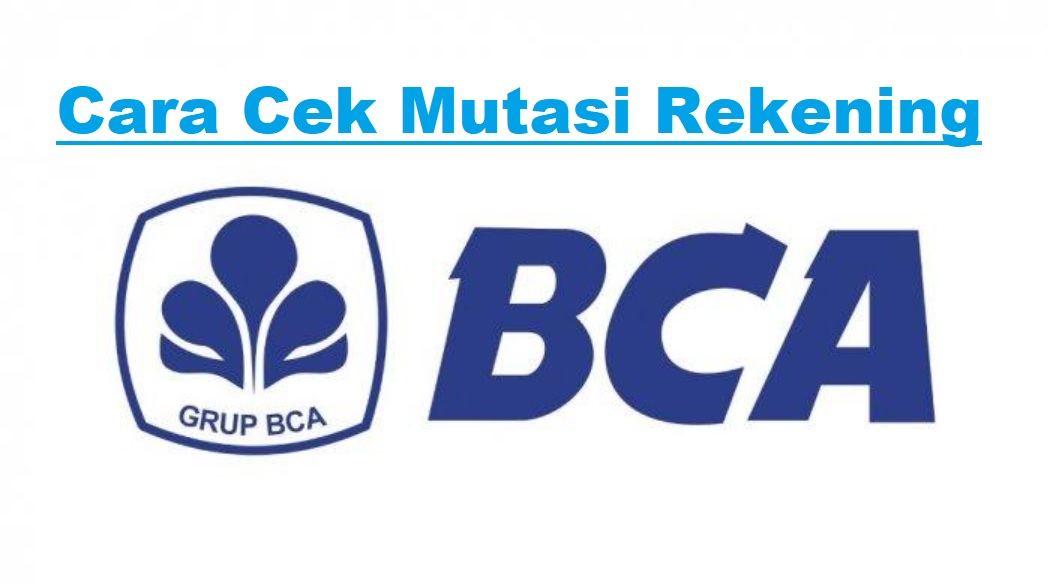 10 Cara Cek Mutasi BCA via ATM Terbaru