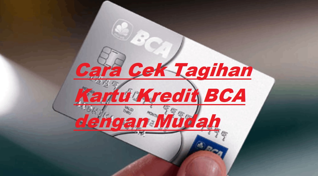 10 Cara Cek Tagihan Kartu Kredit BCA Terbaru