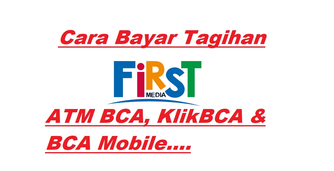 15 Cara Bayar First Media Lewat ATM BCA Terbaru