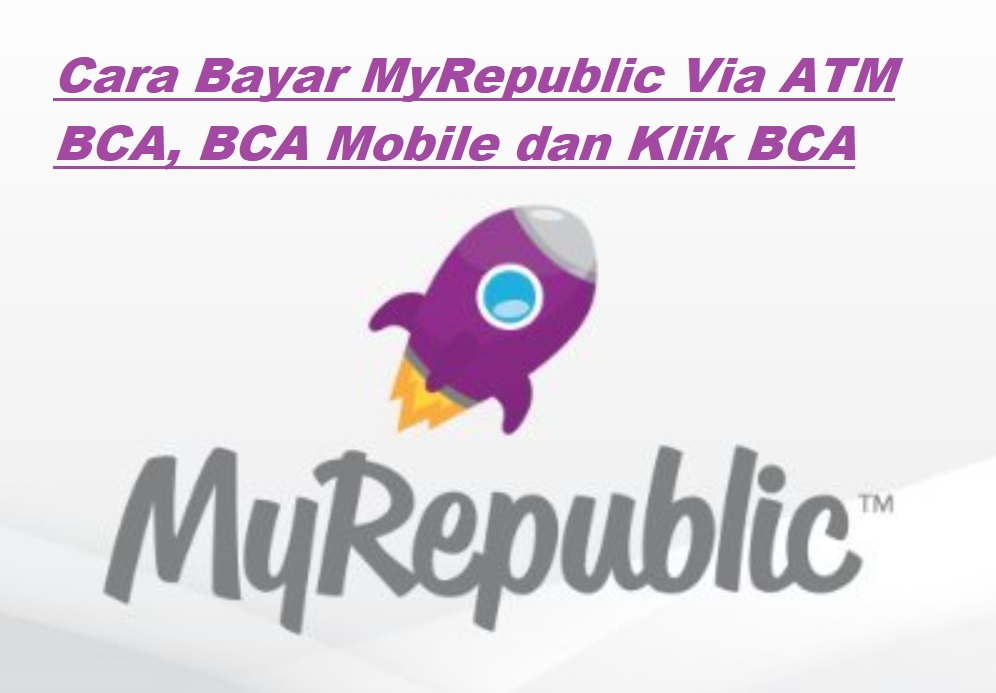 15 Cara Bayar MyRepublic Via ATM BCA Terbaru