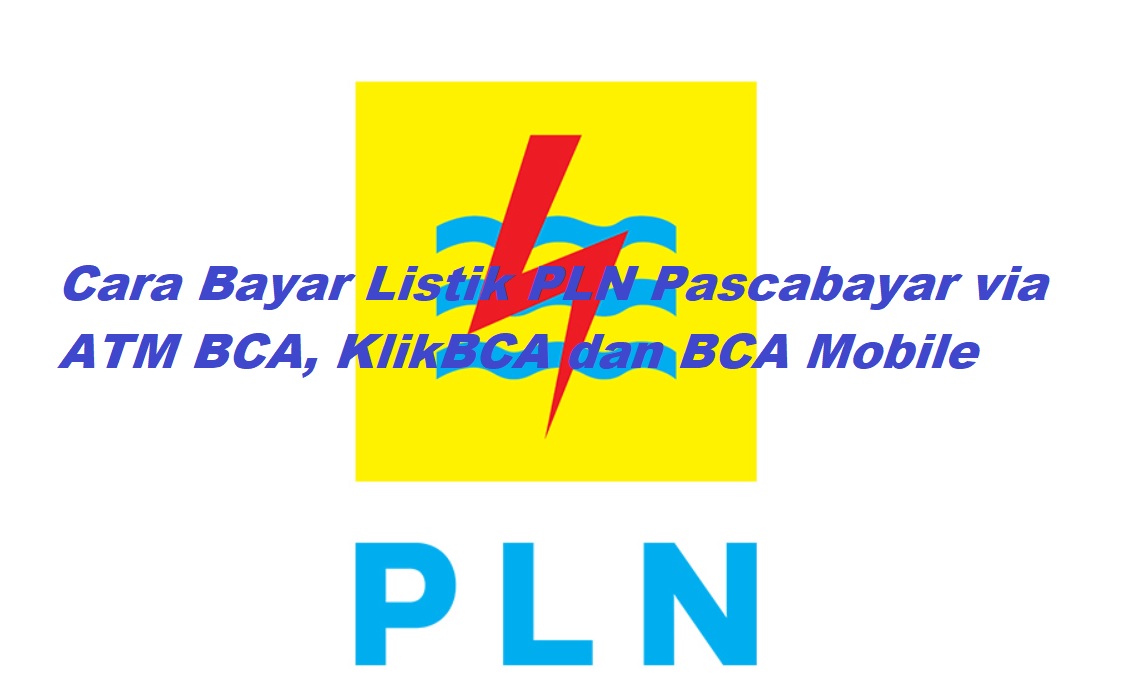 20 Cara Bayar Listrik PLN Via ATM BCA Terbaru