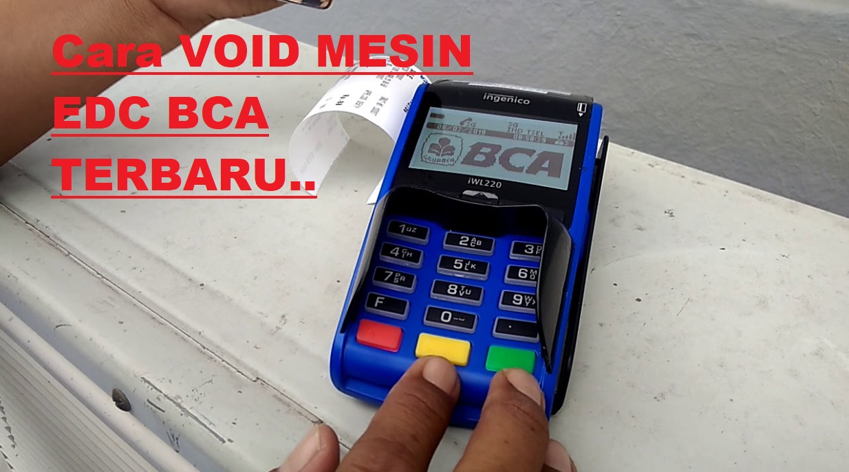 5 Cara VOID Mesin EDC BCA Terbaru 2021