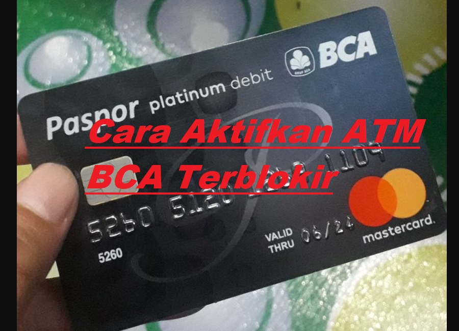 Cara Aktifkan ATM BCA Terblokir