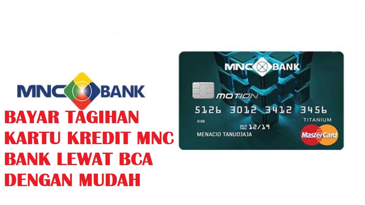 Cara Bayar Kartu Kredit MNC Lewat ATM BCA Mudah Sekali