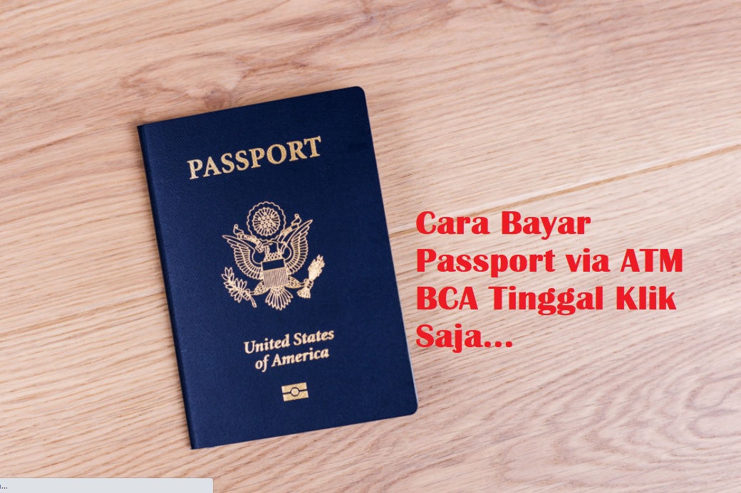 Cara Bayar Passport Via ATM BCA Tinggal Klik