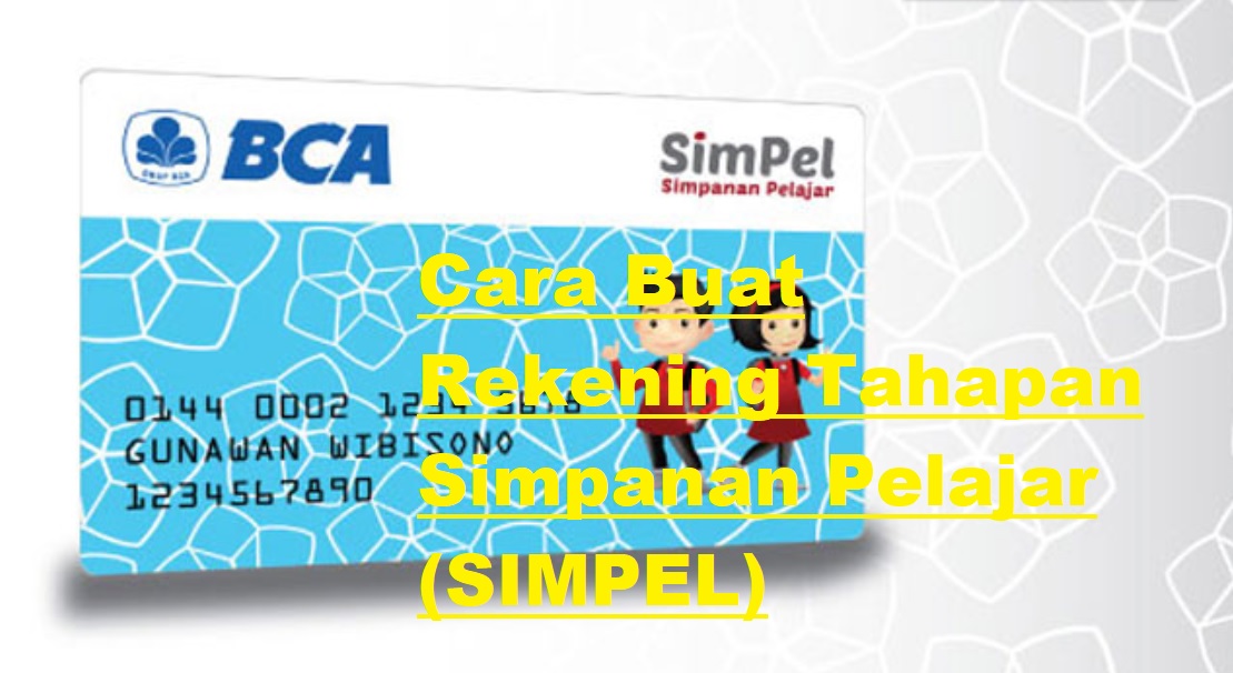 Cara dan Syarat Buat Rekening Tahapan Simpanan Pelajar (Simpel)
