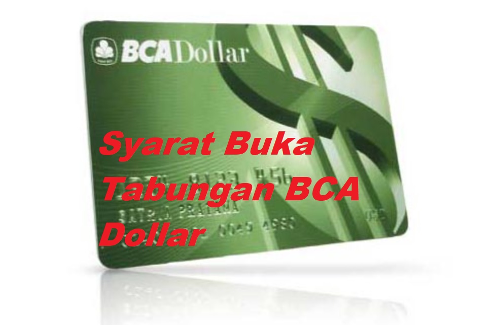 Syarat Buka Tabungan BCA Dollar