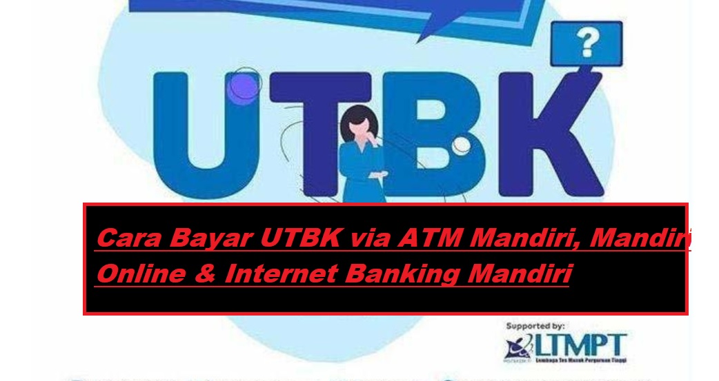 15 Cara Bayar UTBK via ATM Mandiri Terbaru