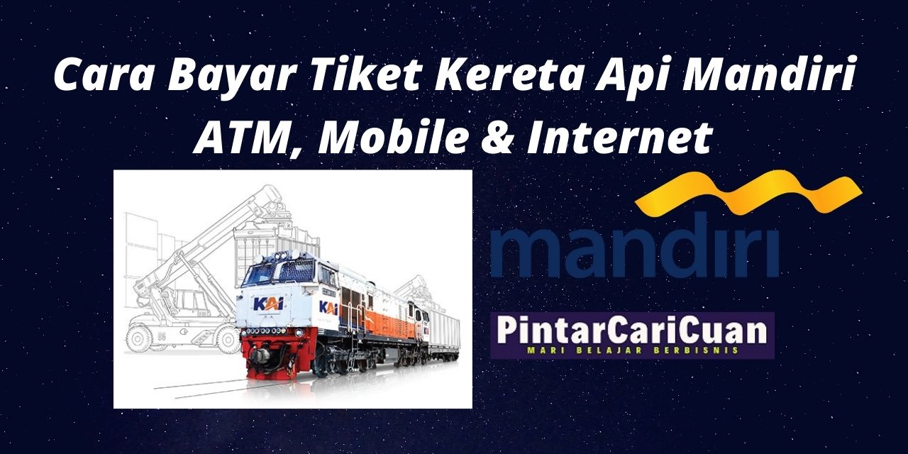 25 Cara Bayar Tiket Kereta Api Via Bank Mandiri