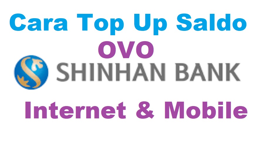 25 Cara Top Up OVO Lewat Shinhan Bank Terbaru