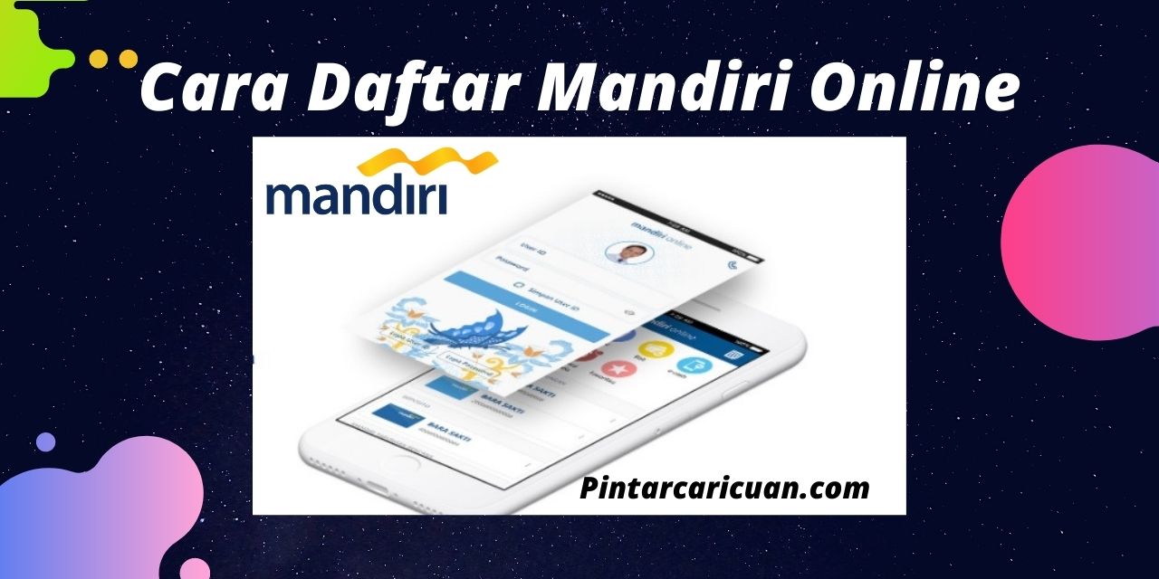 30 Cara Daftar Mandiri Online Terbaru