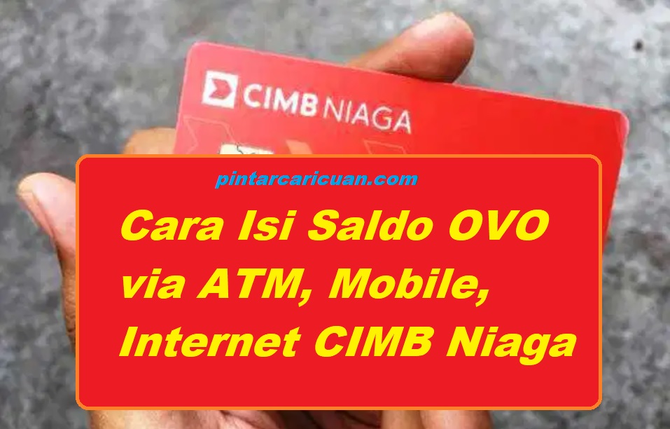 30 Cara Isi OVO Lewat ATM CIMB Niaga Terbaru