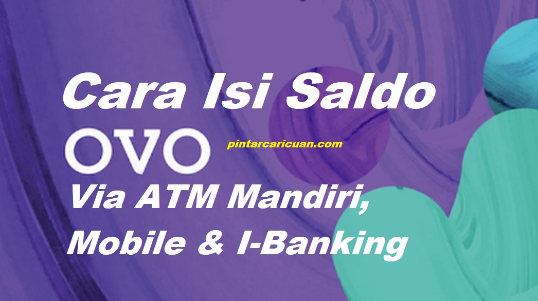 30 Cara Isi OVO Via ATM Mandiri Terbaru