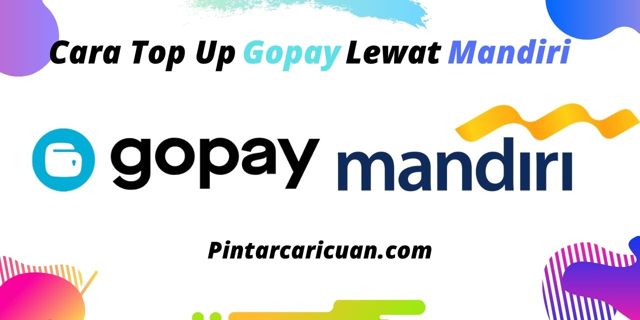 25 Cara Top Up Gopay Lewat Mandiri