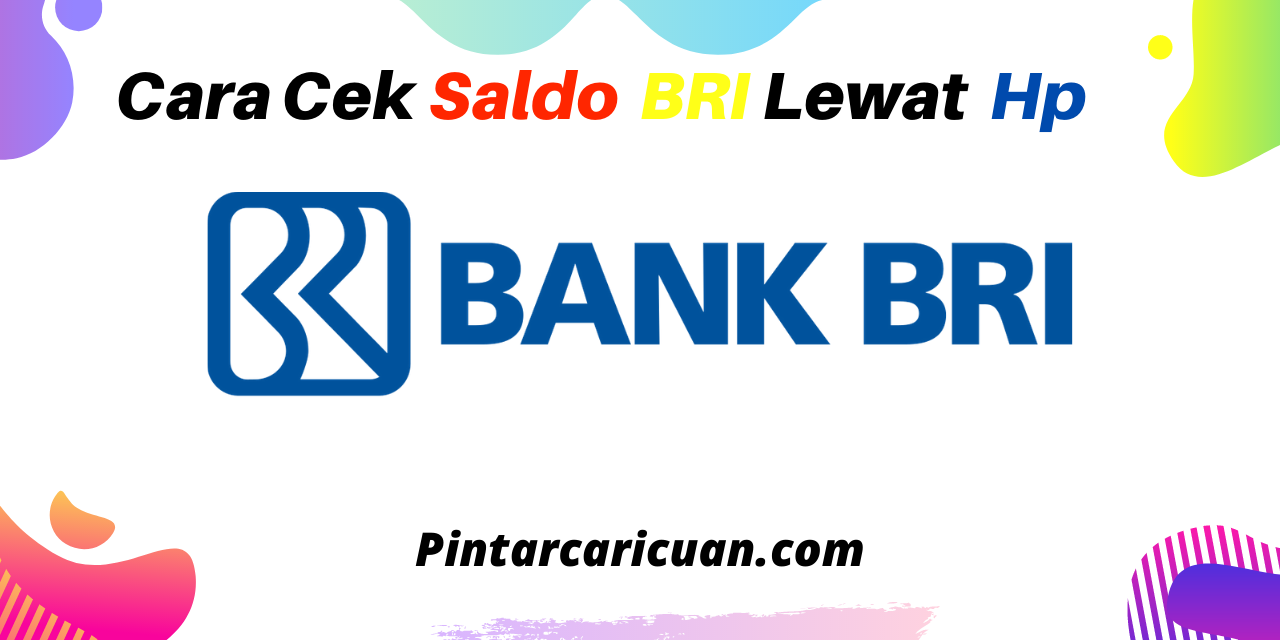Cara Cek Saldo BRI Lewat Hp