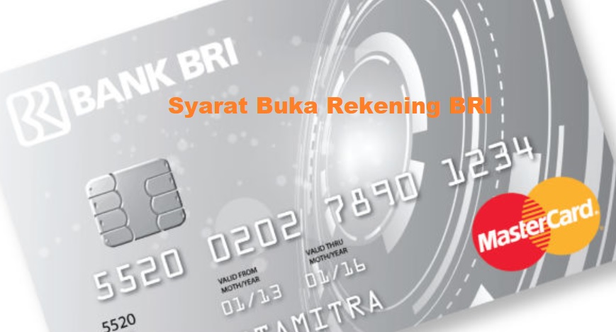 Cara dan Persyaratan Buka Rekening BRI Terlengkap
