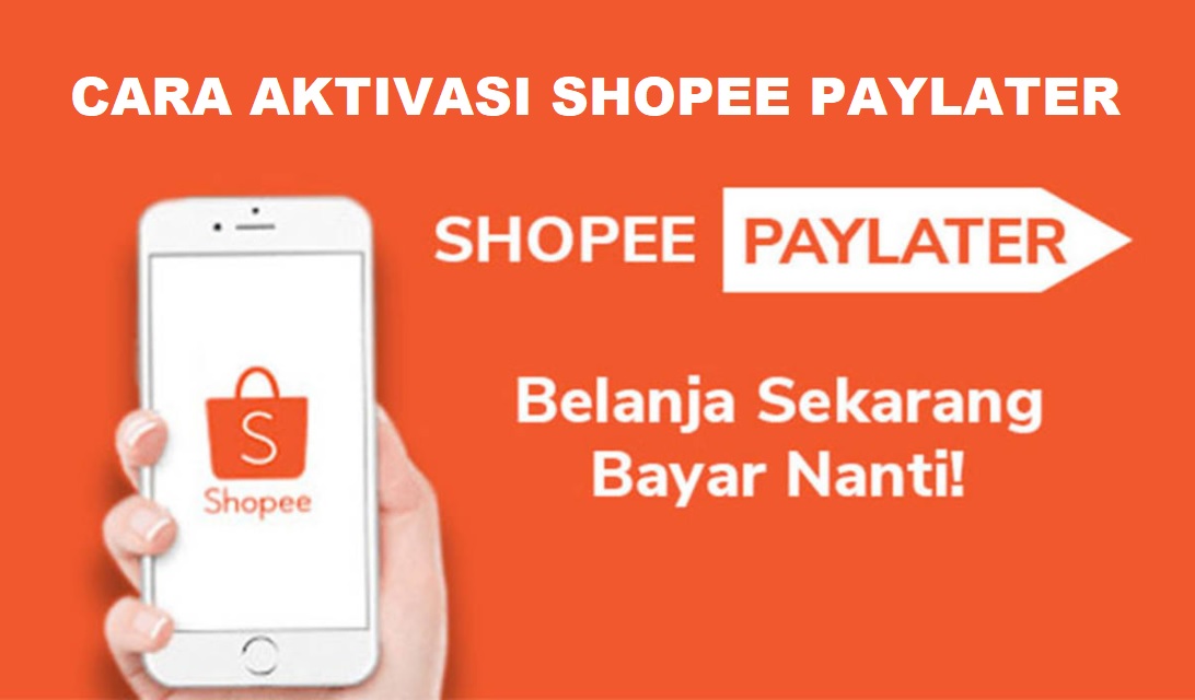 Cara Aktivasi Shopee Paylater terbaru