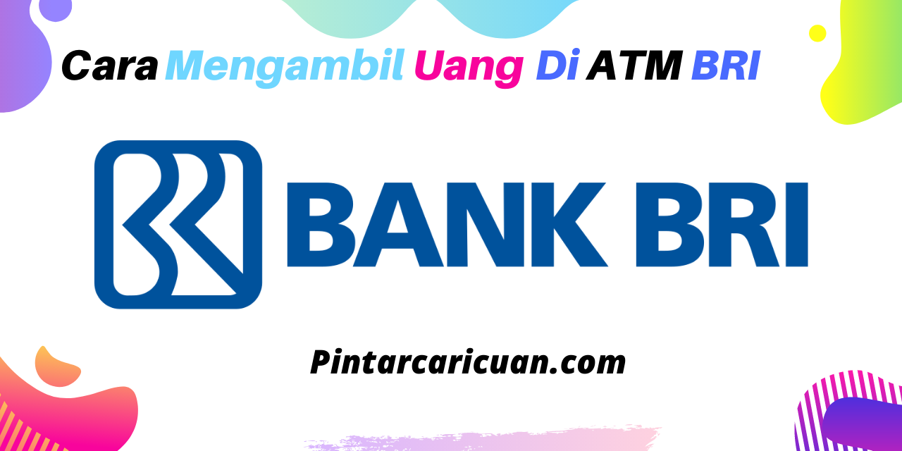 Cara mengambil uang di ATM BRI