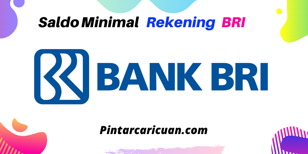 Saldo Minimal BRI Semua Jenis ATM dan Rekening