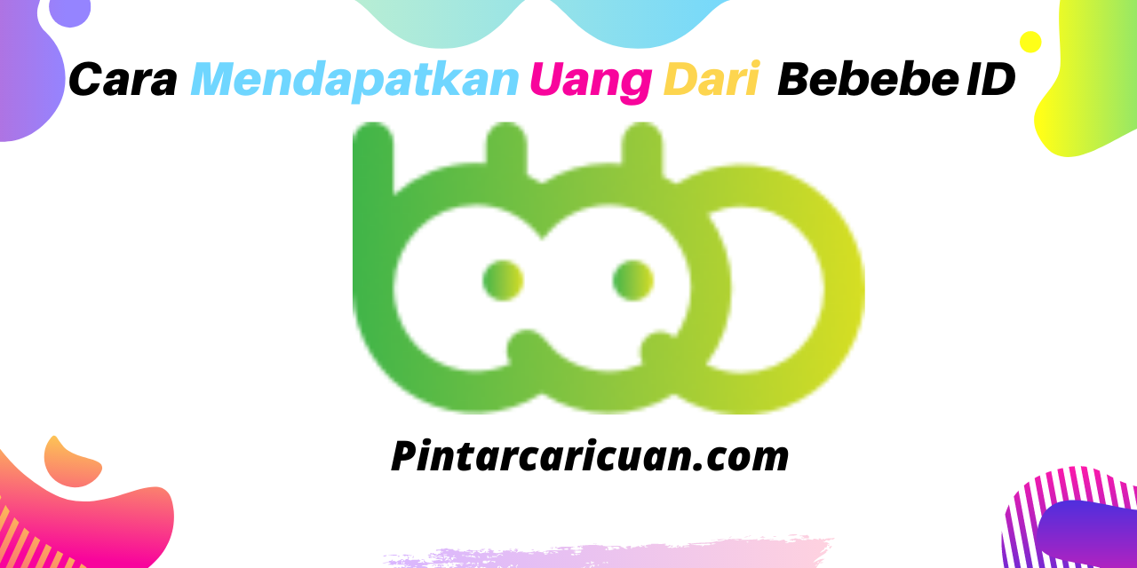 Bebebe ID Apk Penghasil Uang