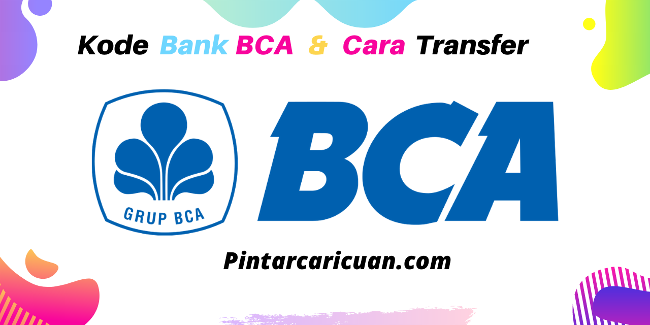 Kode Bank BCA dan Cara transfer uang