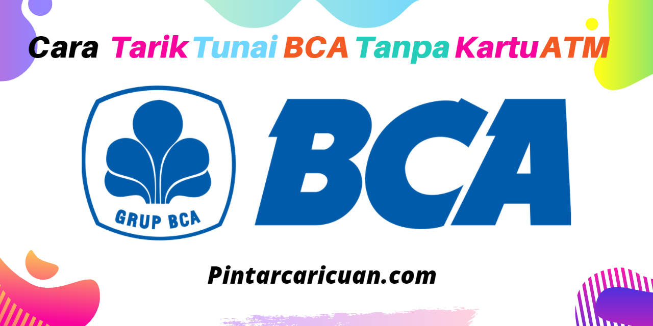 Cara Tarik Tunai BCA Tanpa Kartu ATM