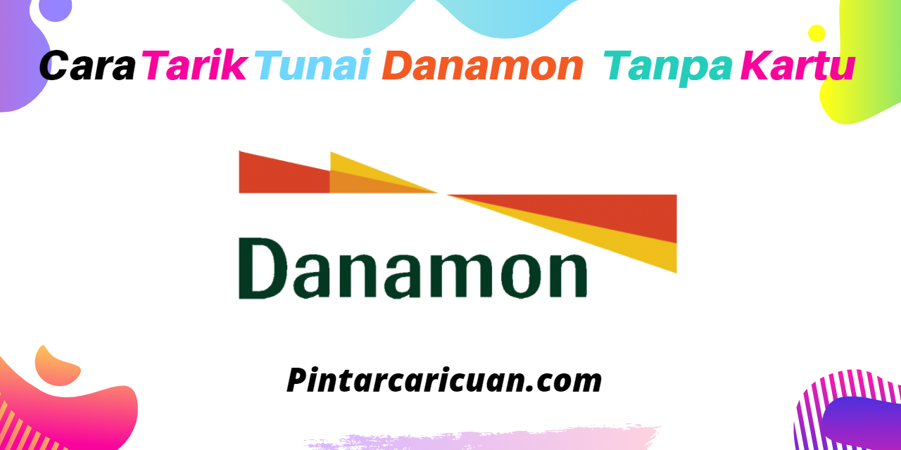 Cara Tarik Tunai Danamon Tanpa Kartu ATM