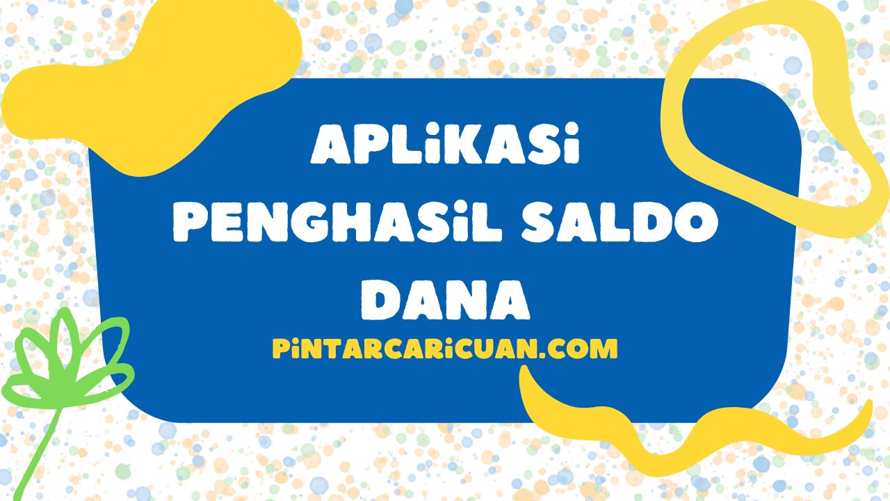 25 Aplikasi Penghasil Saldo DANA Terbukti Membayar 2022