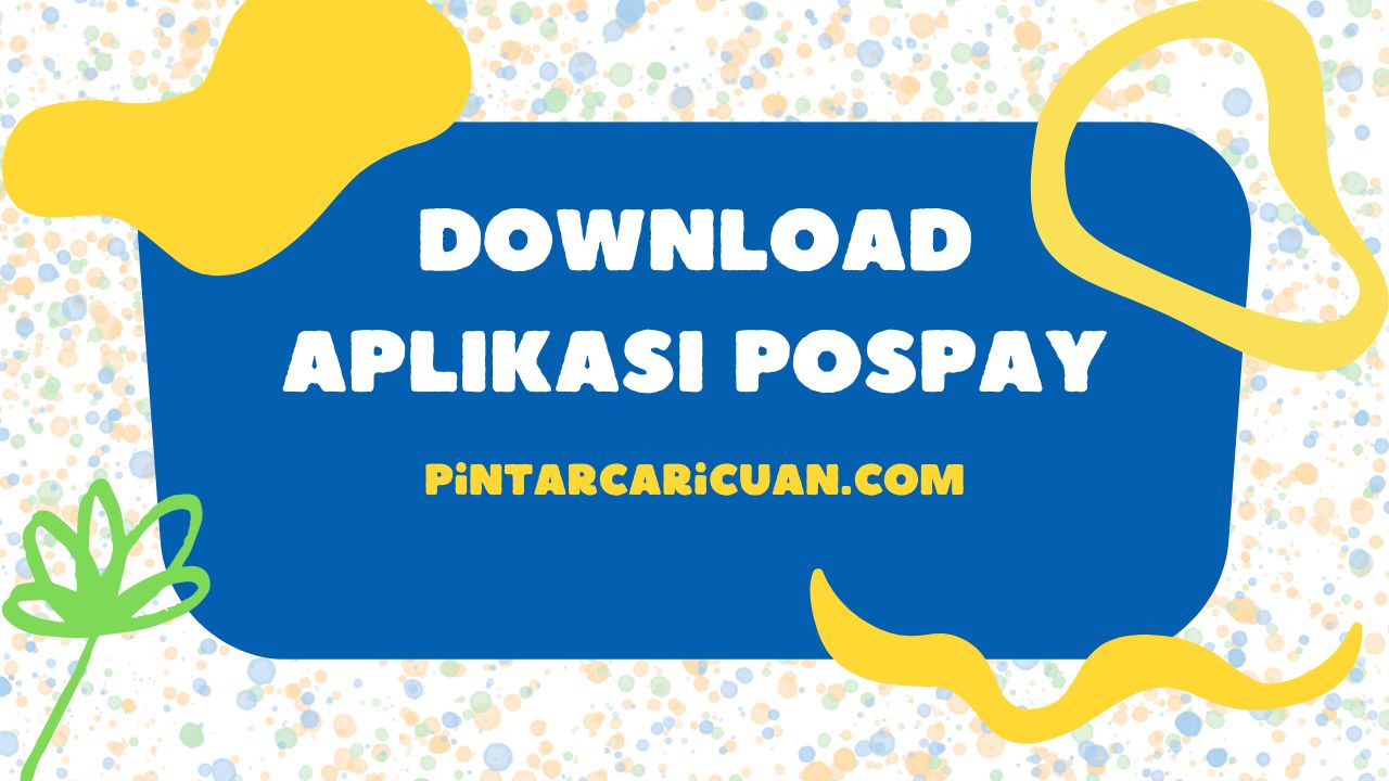 Download Aplikasi Pospay dan Cara Cek Penerima BSU Terbaru 2022